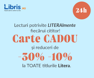 Campanie de reduceri 24 de ore LITERAre! Carte CADOU si -30% -10% reducere la editura Litera!