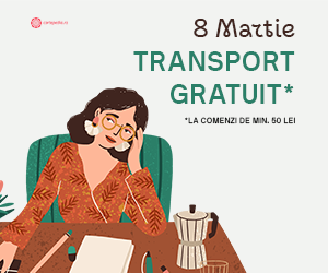 Campanie de reduceri Sărbătorim 8 martie cu TRANSPORT GRATUIT!